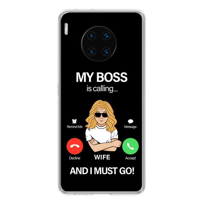 Custom Personalized Wife Phone Case - Gift for Couple - My Boss Is Calling And I Must Go - Case For Xiaomi, Huawei And Oppo