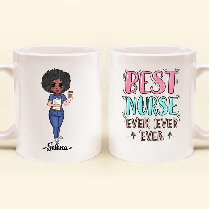 Custom Personalized Nurse Coffee Mug - Gift Idea For Nurse - Best Nurse Ever, Ever, Ever