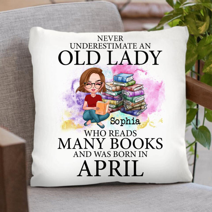 Custom Personalized Old Lady Book Pillow Cover - Gift Idea For Books Lover - Never Underestimate An Old Lady Who Reads Many Books And Was Born In April