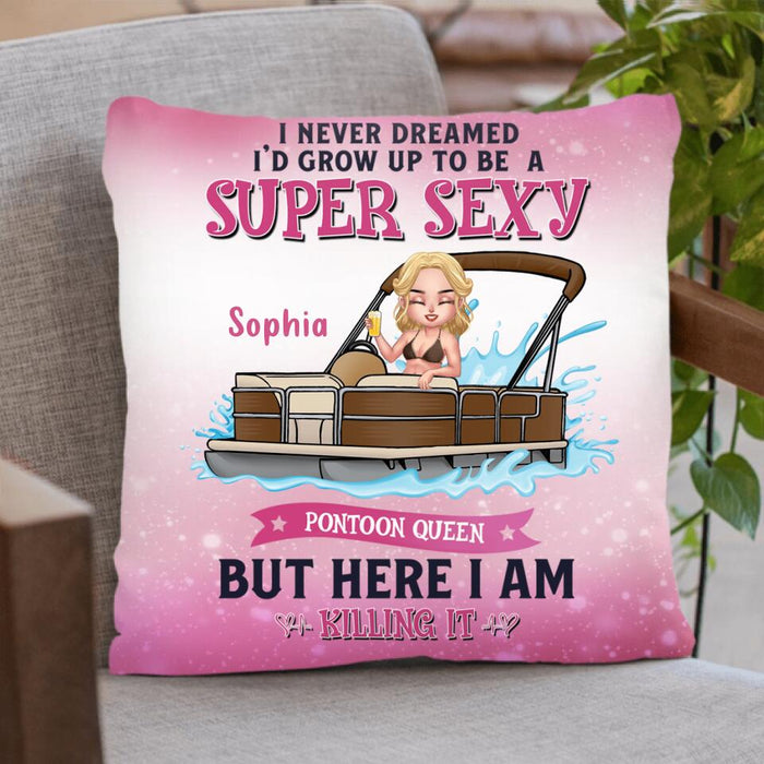 Custom Personalized Pontoon Queen Pillow Cover & Blanket - Gift For Pontoon Lover - I Never Dreamed I'd Grow Up To Be A Super Sexy Pontoon Queen, But Here I Am Killing It