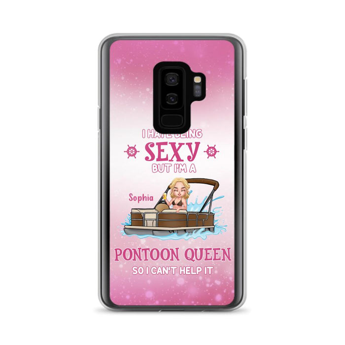 Custom Personalized Pontoon Queen Phone Case - Gift Idea For Pontoon Lover - I Hate Being Sexy But I'm A Pontoon Queen So I Can't Help It - Case For iPhone And Samsung