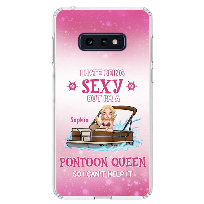 Custom Personalized Pontoon Queen Phone Case - Gift Idea For Pontoon Lover - I Hate Being Sexy But I'm A Pontoon Queen So I Can't Help It - Case For iPhone And Samsung