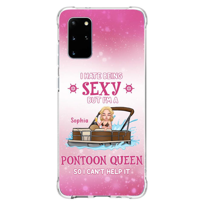 Custom Personalized Pontoon Queen Phone Case - Gift Idea For Pontoon Lover - I Hate Being Sexy But I'm A Pontoon Queen So I Can't Help It - Case For iPhone And Samsung