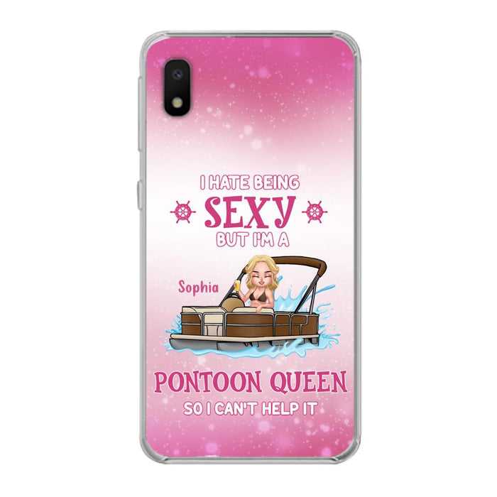 Custom Personalized Pontoon Queen Phone Case - Gift Idea For Pontoon Lover - I Hate Being Sexy But I'm A Pontoon Queen So I Can't Help It - Case For iPhone And Samsung