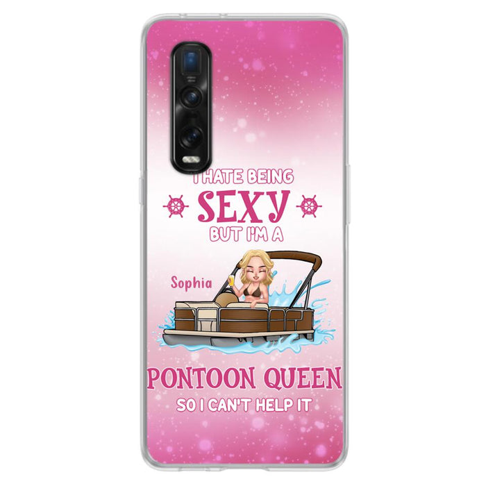 Custom Personalized Pontoon Queen Phone Case - Gift Idea For Pontoon Lover - I Hate Being Sexy But I'm A Pontoon Queen So I Can't Help It - Case For Xiaomi, Oppo And Huawei