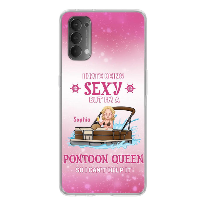 Custom Personalized Pontoon Queen Phone Case - Gift Idea For Pontoon Lover - I Hate Being Sexy But I'm A Pontoon Queen So I Can't Help It - Case For Xiaomi, Oppo And Huawei