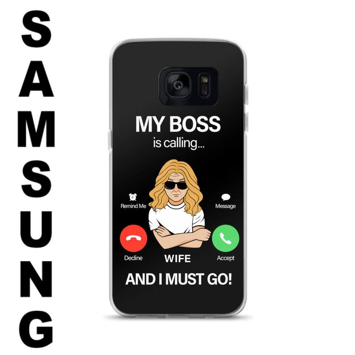 Custom Personalized Wife Phone Case - Gift for Couple - My Boss Is Calling And I Must Go - Case For iPhone/Samsung