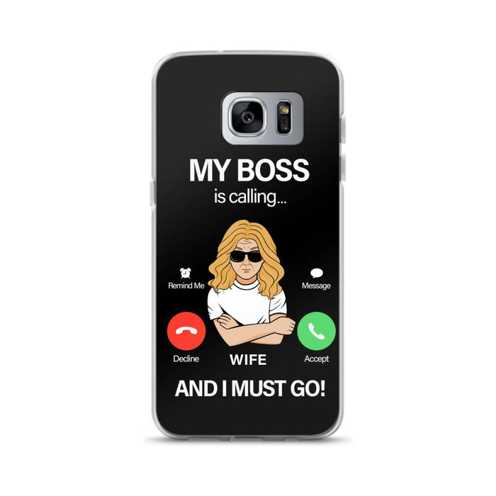 Custom Personalized Wife Phone Case - Gift for Couple - My Boss Is Calling And I Must Go - Case For iPhone/Samsung