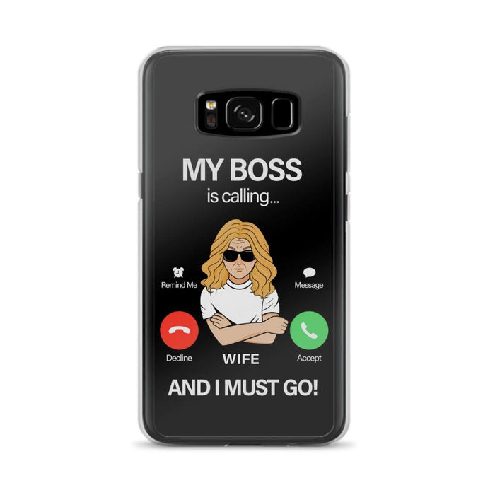 Custom Personalized Wife Phone Case - Gift for Couple - My Boss Is Calling And I Must Go - Case For iPhone/Samsung