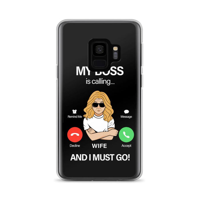 Custom Personalized Wife Phone Case - Gift for Couple - My Boss Is Calling And I Must Go - Case For iPhone/Samsung