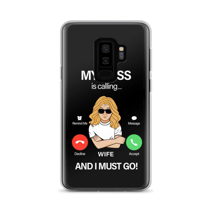 Custom Personalized Wife Phone Case - Gift for Couple - My Boss Is Calling And I Must Go - Case For iPhone/Samsung