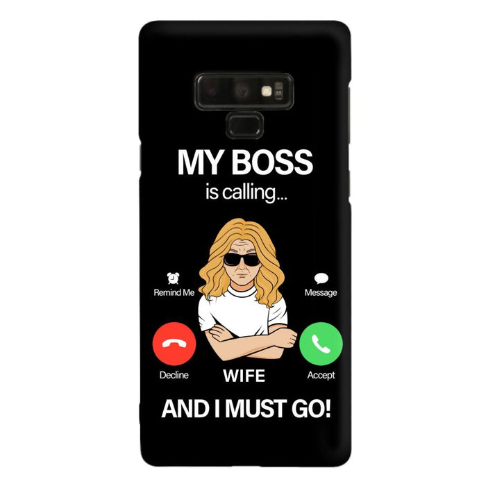 Custom Personalized Wife Phone Case - Gift for Couple - My Boss Is Calling And I Must Go - Case For iPhone/Samsung