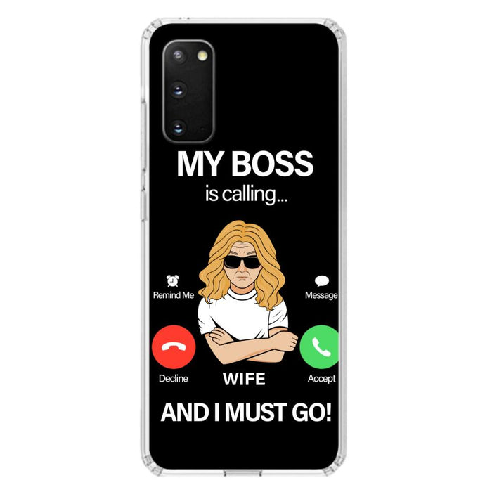 Custom Personalized Wife Phone Case - Gift for Couple - My Boss Is Calling And I Must Go - Case For iPhone/Samsung