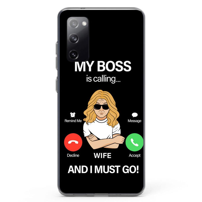 Custom Personalized Wife Phone Case - Gift for Couple - My Boss Is Calling And I Must Go - Case For iPhone/Samsung