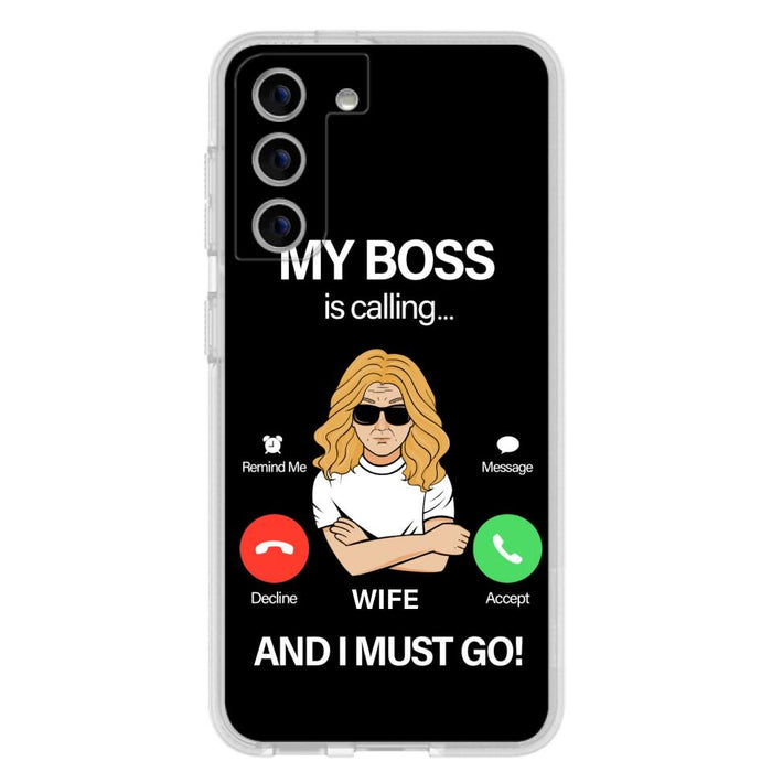 Custom Personalized Wife Phone Case - Gift for Couple - My Boss Is Calling And I Must Go - Case For iPhone/Samsung