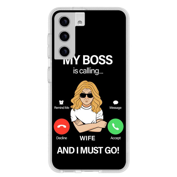 Custom Personalized Wife Phone Case - Gift for Couple - My Boss Is Calling And I Must Go - Case For iPhone/Samsung