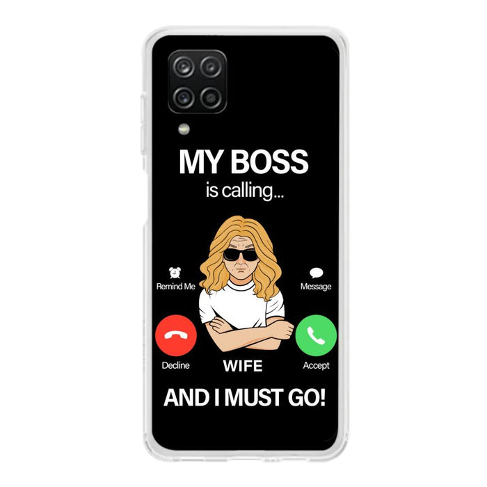 Custom Personalized Wife Phone Case - Gift for Couple - My Boss Is Calling And I Must Go - Case For iPhone/Samsung