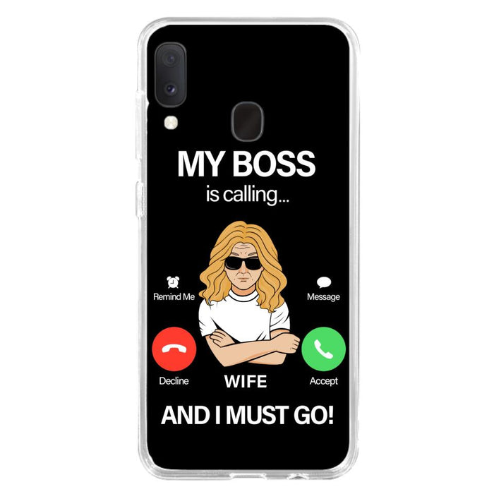 Custom Personalized Wife Phone Case - Gift for Couple - My Boss Is Calling And I Must Go - Case For iPhone/Samsung