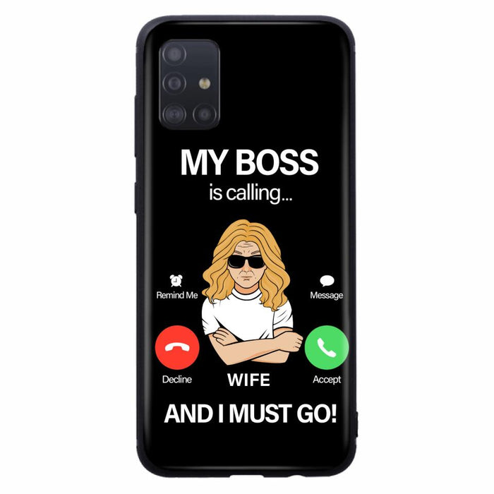 Custom Personalized Wife Phone Case - Gift for Couple - My Boss Is Calling And I Must Go - Case For iPhone/Samsung