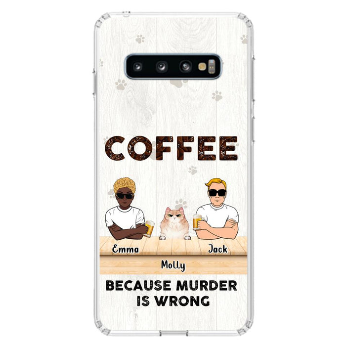 Custom Personalized Cat Phone Case - Gift Idea For Cat Lovers - Up to 6 Cats - Coffee Because Murder Is Wrong - Case For iPhone/Samsung