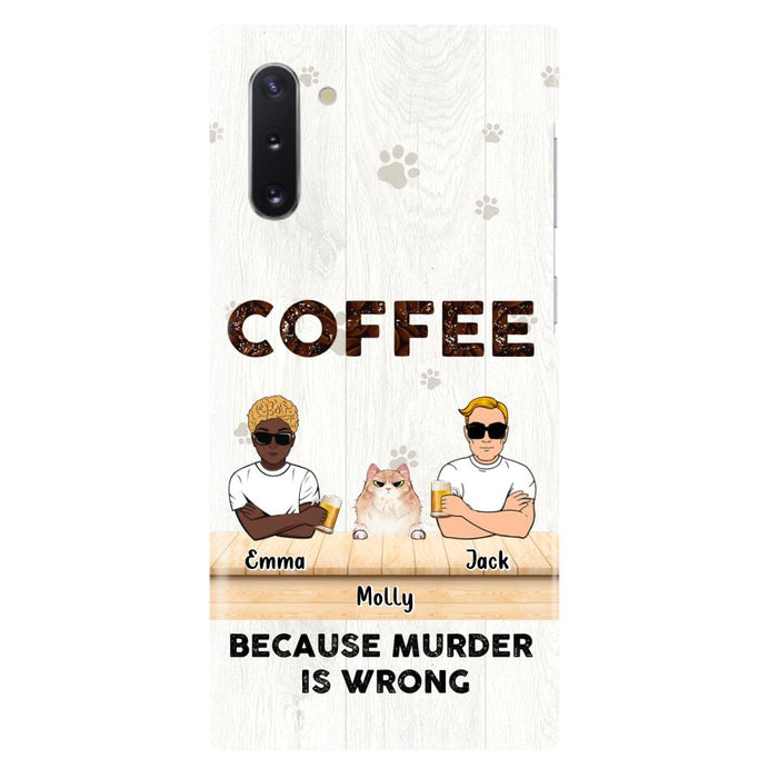 Custom Personalized Cat Phone Case - Gift Idea For Cat Lovers - Up to 6 Cats - Coffee Because Murder Is Wrong - Case For iPhone/Samsung