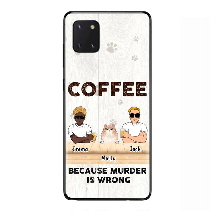 Custom Personalized Cat Phone Case - Gift Idea For Cat Lovers - Up to 6 Cats - Coffee Because Murder Is Wrong - Case For iPhone/Samsung