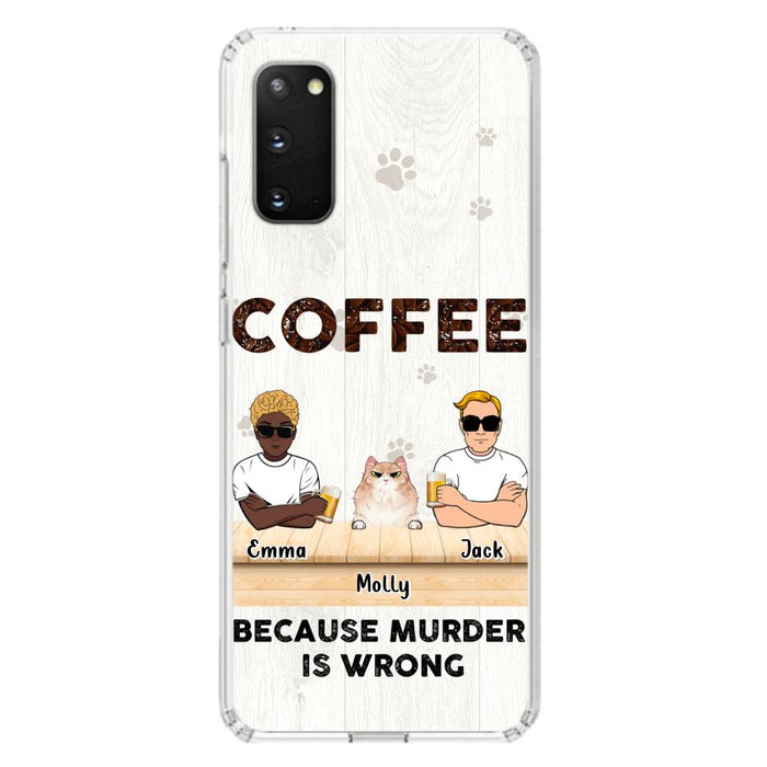 Custom Personalized Cat Phone Case - Gift Idea For Cat Lovers - Up to 6 Cats - Coffee Because Murder Is Wrong - Case For iPhone/Samsung