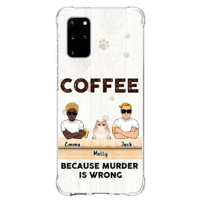 Custom Personalized Cat Phone Case - Gift Idea For Cat Lovers - Up to 6 Cats - Coffee Because Murder Is Wrong - Case For iPhone/Samsung