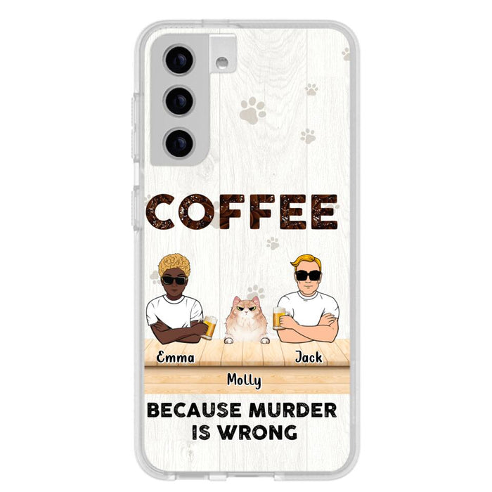 Custom Personalized Cat Phone Case - Gift Idea For Cat Lovers - Up to 6 Cats - Coffee Because Murder Is Wrong - Case For iPhone/Samsung