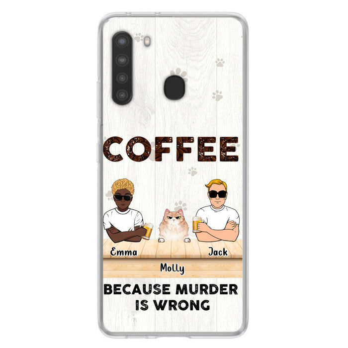 Custom Personalized Cat Phone Case - Gift Idea For Cat Lovers - Up to 6 Cats - Coffee Because Murder Is Wrong - Case For iPhone/Samsung