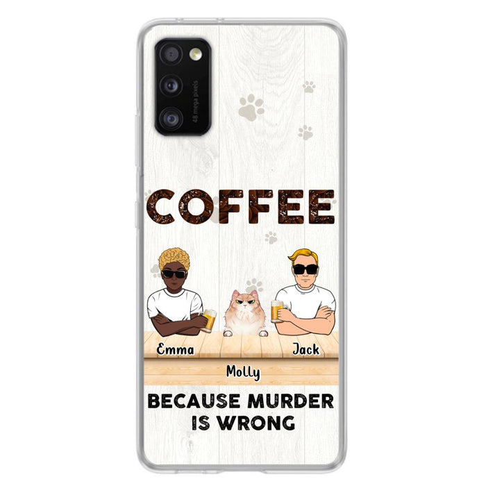 Custom Personalized Cat Phone Case - Gift Idea For Cat Lovers - Up to 6 Cats - Coffee Because Murder Is Wrong - Case For iPhone/Samsung