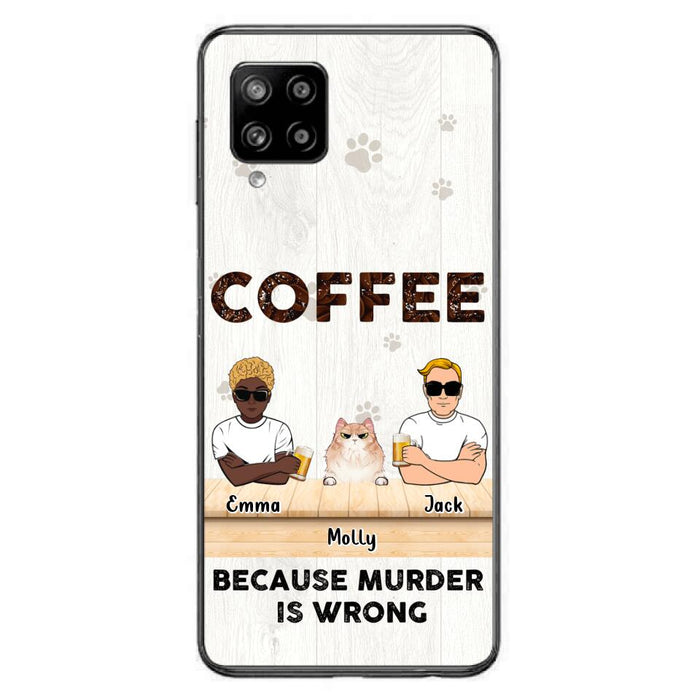 Custom Personalized Cat Phone Case - Gift Idea For Cat Lovers - Up to 6 Cats - Coffee Because Murder Is Wrong - Case For iPhone/Samsung