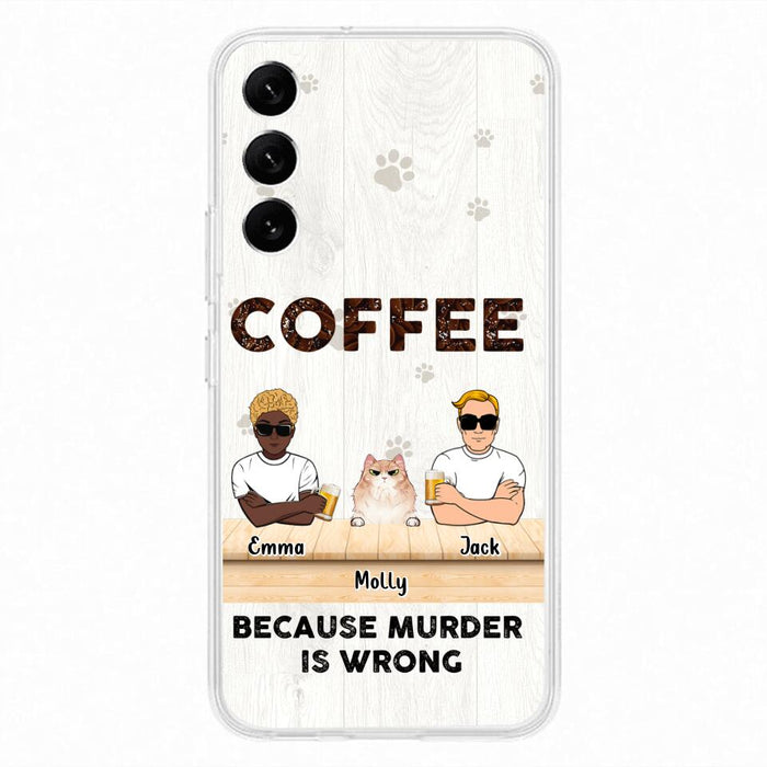 Custom Personalized Cat Phone Case - Gift Idea For Cat Lovers - Up to 6 Cats - Coffee Because Murder Is Wrong - Case For iPhone/Samsung