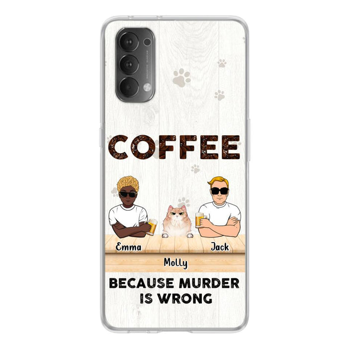 Custom Personalized Cat Phone Case - Gift Idea For Cat Lovers - Up to 6 Cats - Coffee Because Murder Is Wrong - Case For Xiaomi/Oppo/Huawei