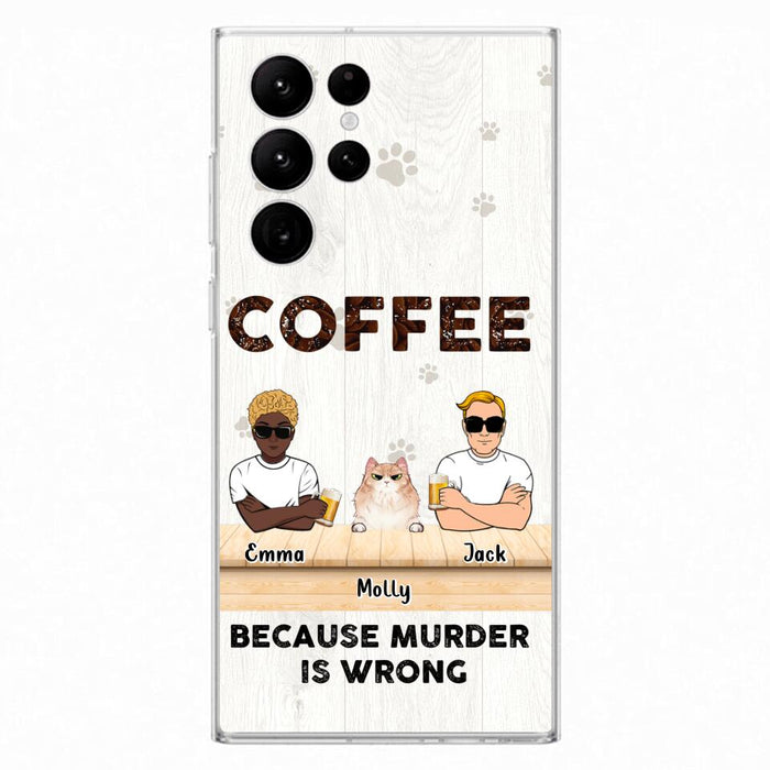 Custom Personalized Cat Phone Case - Gift Idea For Cat Lovers - Up to 6 Cats - Coffee Because Murder Is Wrong - Case For iPhone/Samsung