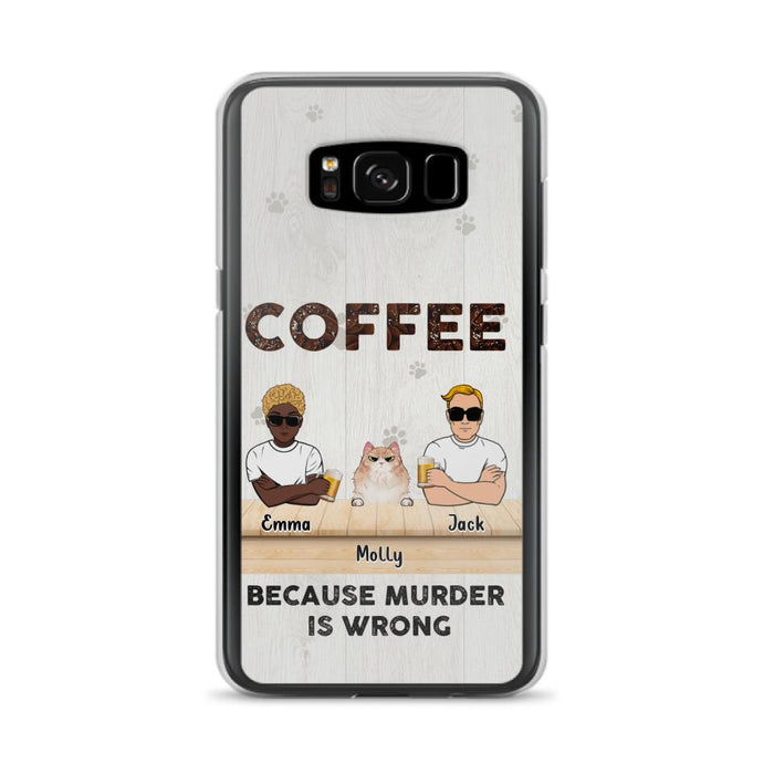 Custom Personalized Cat Phone Case - Gift Idea For Cat Lovers - Up to 6 Cats - Coffee Because Murder Is Wrong - Case For iPhone/Samsung