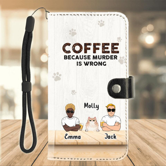 Custom Personalized Cat Flip Leather Purse for Mobile Phone - Gift Idea For Cat Lovers - Up to 6 Cats - Coffee Because Murder Is Wrong