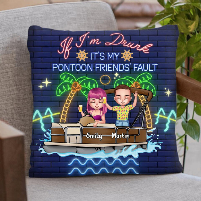 Custom Personalized Pontoon Friends Pillow Cover - Upto 4 People - Gift Idea For Friends/ Pontoon Lover - If I'm Drunk It's My Pontoon Friends' Fault