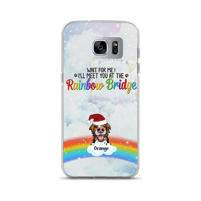 Custom Personalized Memorial Pets At Rainbow Bridge Phone Case - Upto 5 Pets - Memorial Gift For Dog Lovers/Cat Lovers - Wait For Me! I'll Meet You At The Rainbow Bridge - For iPhone And Samsung Phone Case