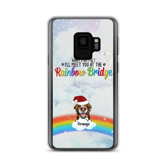 Custom Personalized Memorial Pets At Rainbow Bridge Phone Case - Upto 5 Pets - Memorial Gift For Dog Lovers/Cat Lovers - Wait For Me! I'll Meet You At The Rainbow Bridge - For iPhone And Samsung Phone Case