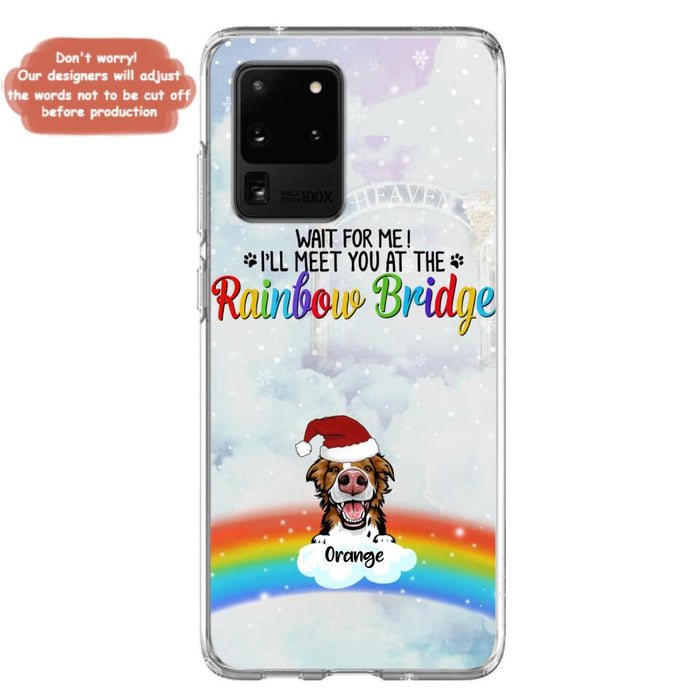 Custom Personalized Memorial Pets At Rainbow Bridge Phone Case - Upto 5 Pets - Memorial Gift For Dog Lovers/Cat Lovers - Wait For Me! I'll Meet You At The Rainbow Bridge - For iPhone And Samsung Phone Case