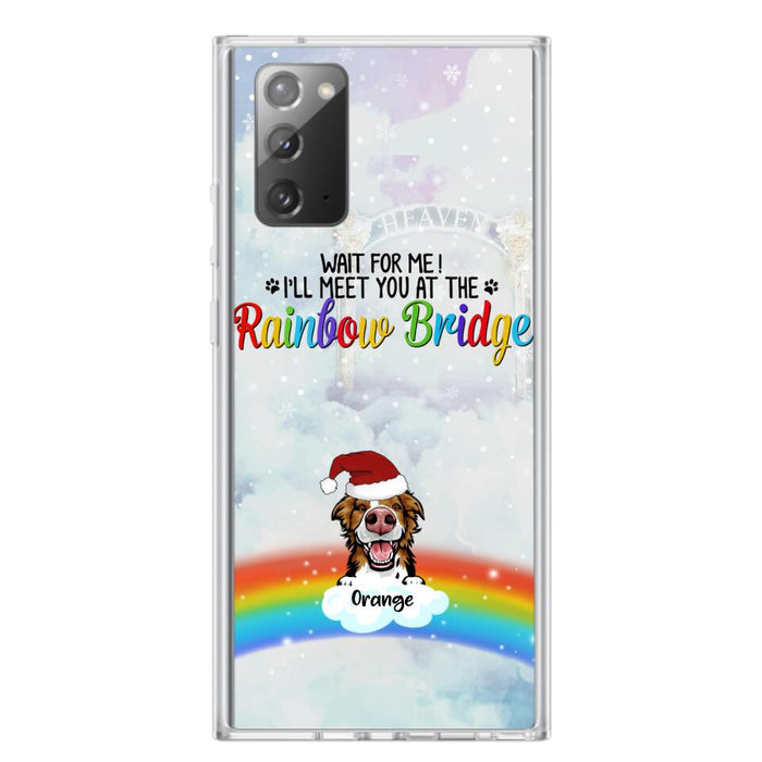 Custom Personalized Memorial Pets At Rainbow Bridge Phone Case - Upto 5 Pets - Memorial Gift For Dog Lovers/Cat Lovers - Wait For Me! I'll Meet You At The Rainbow Bridge - For iPhone And Samsung Phone Case