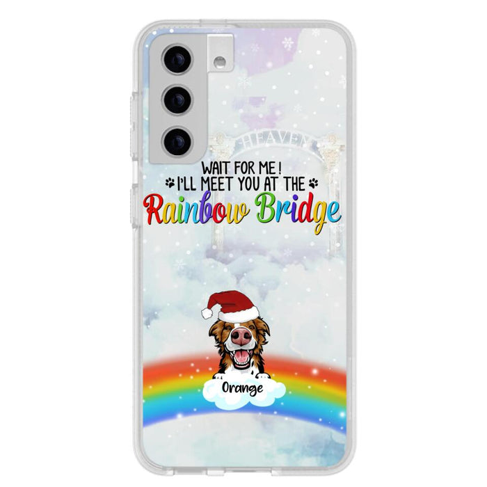 Custom Personalized Memorial Pets At Rainbow Bridge Phone Case - Upto 5 Pets - Memorial Gift For Dog Lovers/Cat Lovers - Wait For Me! I'll Meet You At The Rainbow Bridge - For iPhone And Samsung Phone Case