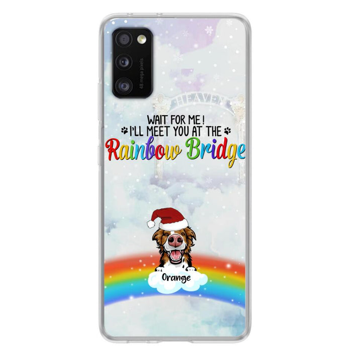 Custom Personalized Memorial Pets At Rainbow Bridge Phone Case - Upto 5 Pets - Memorial Gift For Dog Lovers/Cat Lovers - Wait For Me! I'll Meet You At The Rainbow Bridge - For iPhone And Samsung Phone Case