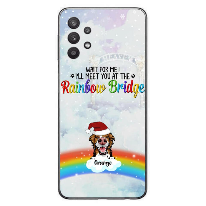 Custom Personalized Memorial Pets At Rainbow Bridge Phone Case - Upto 5 Pets - Memorial Gift For Dog Lovers/Cat Lovers - Wait For Me! I'll Meet You At The Rainbow Bridge - For iPhone And Samsung Phone Case