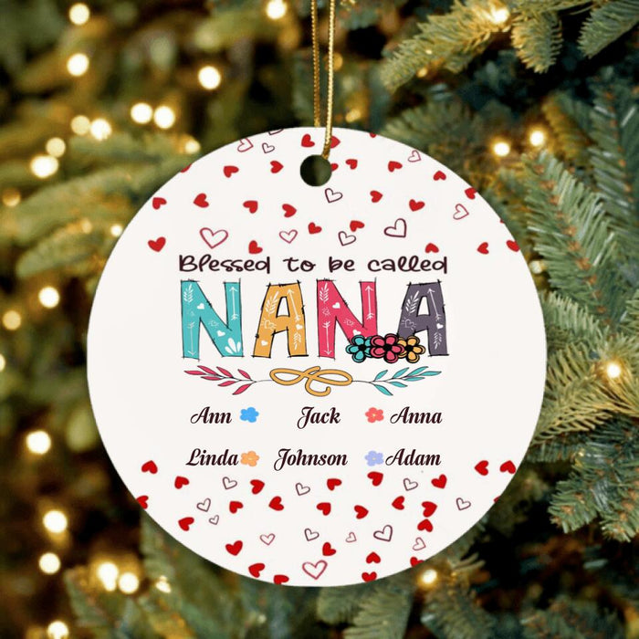 Custom Personalized Grandma Ornament -  Upto 6 Kids - Best Gift For Family - Blessed To Be Called Nana - R5OIKQ