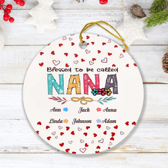 Custom Personalized Grandma Ornament -  Upto 6 Kids - Best Gift For Family - Blessed To Be Called Nana - R5OIKQ