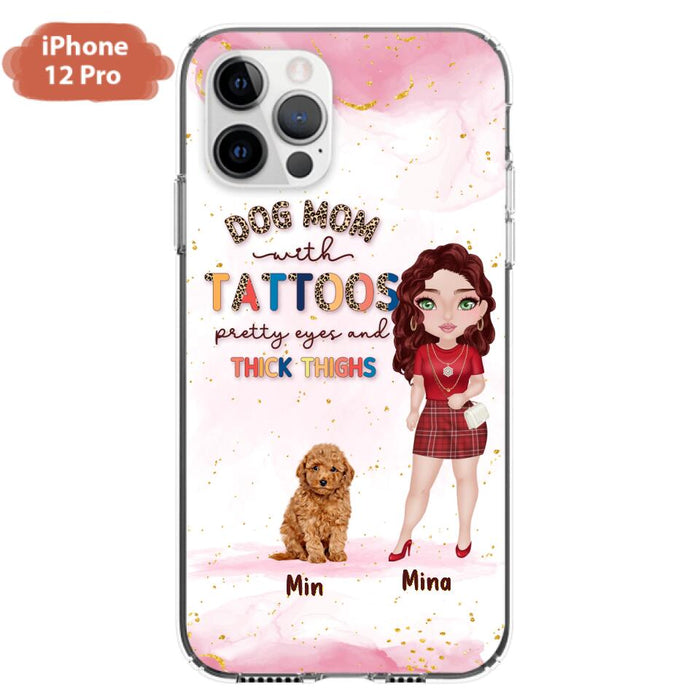 Custom Personalized Dog Mom Phone Case - Up to 5 Dogs - Best Gift Idea For Dog Lovers/Mother's Day - Dog Mom With Tattoos Pretty Eyes And Thick Thighs - Cases For iPhone And Samsung