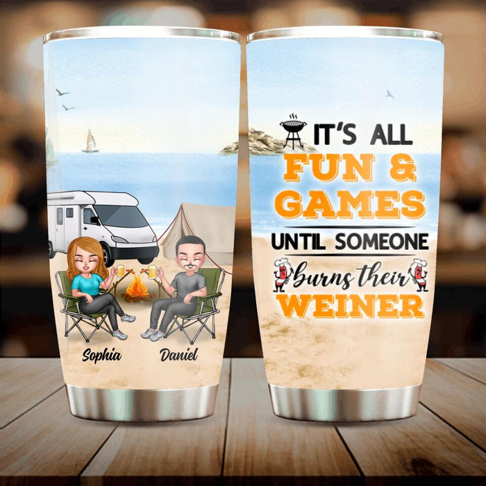 Custom Personalized Camping Tumbler - Gift Idea For Couple/ Camping Lovers - It's all fun and games until someone burns their weiner