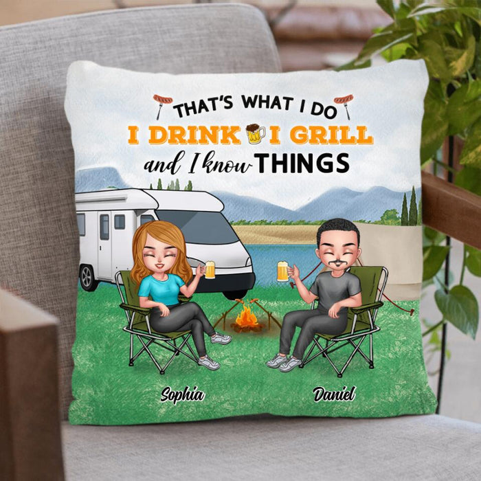 Custom Personalized Camping Pillow Cover - Gift For Camping Lovers/ Couple - That's What I Do I Drink I Grill and I Know Things